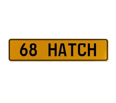 68 HATCH  - Yellow Aluminum Street Sign Mancave Euro Plate Name Door Sign Wall