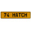 74 HATCH  - Yellow Aluminum Street Sign Mancave Euro Plate Name Door Sign Wall