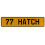 77 HATCH  - Yellow Aluminum Street Sign Mancave Euro Plate Name Door Sign Wall