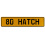 80 HATCH  - Yellow Aluminum Street Sign Mancave Euro Plate Name Door Sign Wall