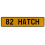 82 HATCH  - Yellow Aluminum Street Sign Mancave Euro Plate Name Door Sign Wall