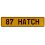 87 HATCH  - Yellow Aluminum Street Sign Mancave Euro Plate Name Door Sign Wall