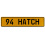 94 HATCH  - Yellow Aluminum Street Sign Mancave Euro Plate Name Door Sign Wall