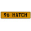96 HATCH  - Yellow Aluminum Street Sign Mancave Euro Plate Name Door Sign Wall