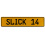 SLICK 14  - Yellow Aluminum Street Sign Mancave Euro Plate Name Door Sign Wall