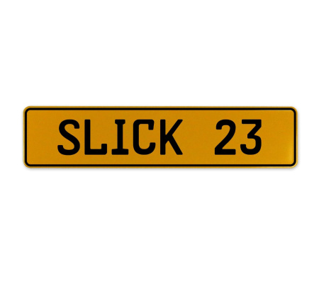 SLICK 23  - Yellow Aluminum Street Sign Mancave Euro Plate Name Door Sign Wall