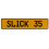 SLICK 35  - Yellow Aluminum Street Sign Mancave Euro Plate Name Door Sign Wall