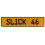 SLICK 46  - Yellow Aluminum Street Sign Mancave Euro Plate Name Door Sign Wall