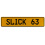SLICK 63  - Yellow Aluminum Street Sign Mancave Euro Plate Name Door Sign Wall