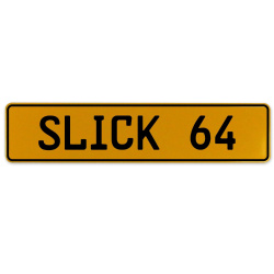 SLICK 64  - Yellow Aluminum Street Sign Mancave Euro Plate Name Door Sign Wall