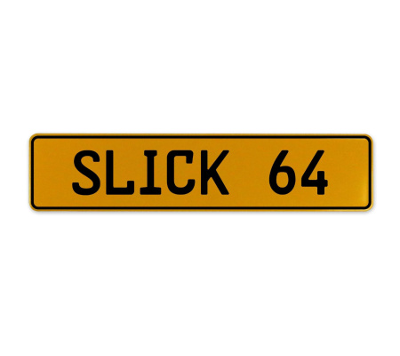 SLICK 64  - Yellow Aluminum Street Sign Mancave Euro Plate Name Door Sign Wall