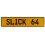 SLICK 64  - Yellow Aluminum Street Sign Mancave Euro Plate Name Door Sign Wall