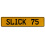 SLICK 75  - Yellow Aluminum Street Sign Mancave Euro Plate Name Door Sign Wall