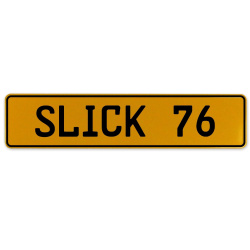 SLICK 76  - Yellow Aluminum Street Sign Mancave Euro Plate Name Door Sign Wall