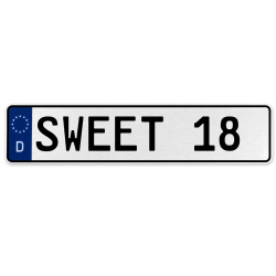 SWEET 18  - White Aluminum Street Sign Mancave Euro Plate Name Door Sign Wall