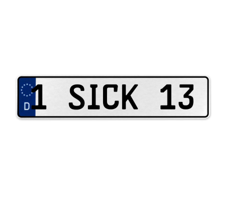 1 SICK 13  - White Aluminum Street Sign Mancave Euro Plate Name Door Sign Wall