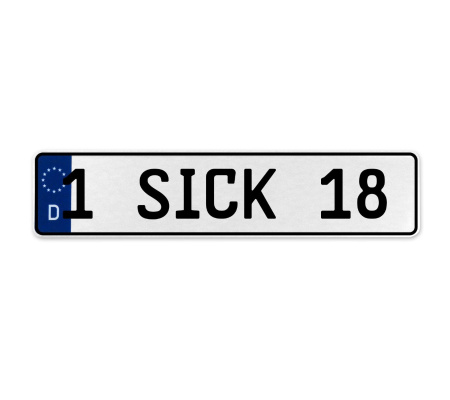 1 SICK 18  - White Aluminum Street Sign Mancave Euro Plate Name Door Sign Wall