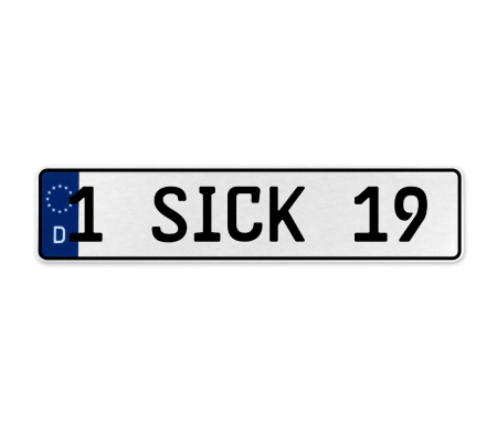 1 SICK 19  - White Aluminum Street Sign Mancave Euro Plate Name Door Sign Wall