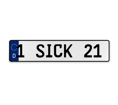 1 SICK 21  - White Aluminum Street Sign Mancave Euro Plate Name Door Sign Wall