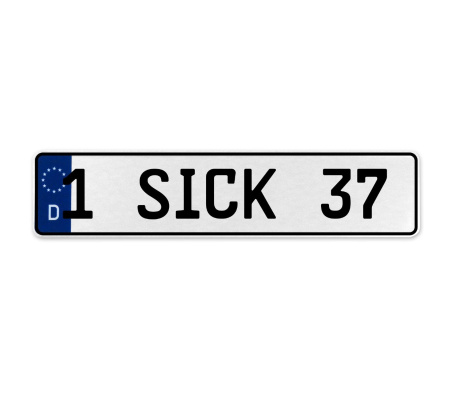 1 SICK 37  - White Aluminum Street Sign Mancave Euro Plate Name Door Sign Wall