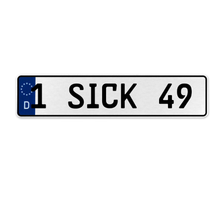 1 SICK 49  - White Aluminum Street Sign Mancave Euro Plate Name Door Sign Wall