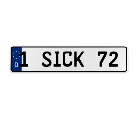1 SICK 72  - White Aluminum Street Sign Mancave Euro Plate Name Door Sign Wall