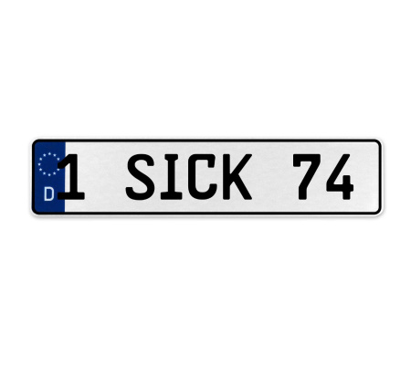 1 SICK 74  - White Aluminum Street Sign Mancave Euro Plate Name Door Sign Wall