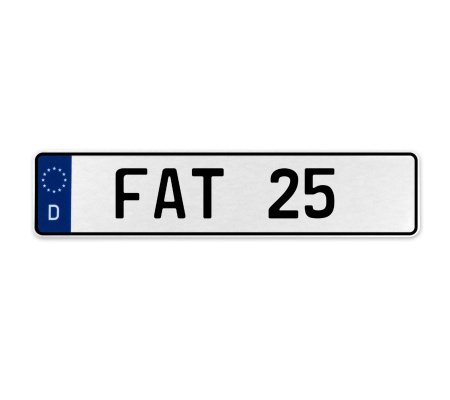 FAT 25  - White Aluminum Street Sign Mancave Euro Plate Name Door Sign Wall Art